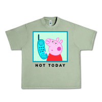 Oil Green peppa pig not today Urban Heavy Tee - artisFamous