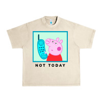 Sandshell peppa pig not today Urban Heavy Tee - artisFamous