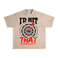 French Oak i'd hit that darts Urban Heavy Tee - artisFamous