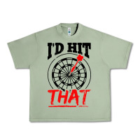 Oil Green i'd hit that darts Urban Heavy Tee - artisFamous