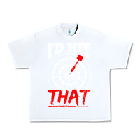 White i'd hit that darts Urban Heavy Tee - artisFamous