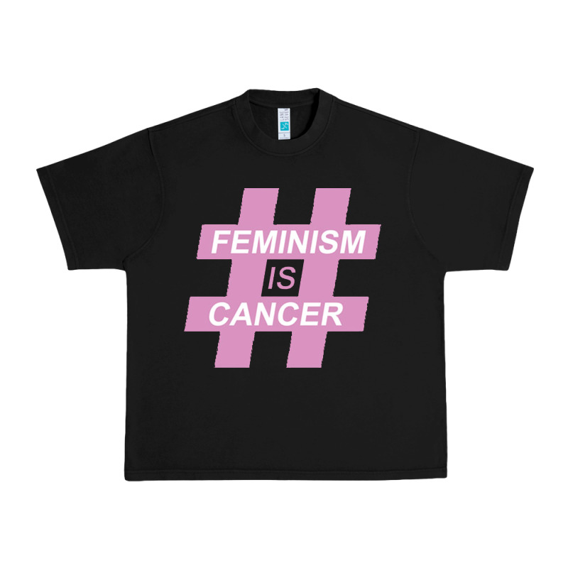Feminism Is Cancer Urban Heavy Tee by artisFamous | Teevron