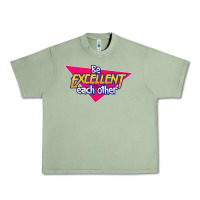 Oil Green be excellent to each other Urban Heavy Tee - artisFamous