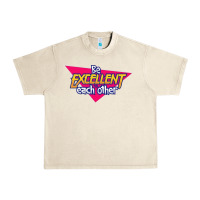 Sandshell be excellent to each other Urban Heavy Tee - artisFamous