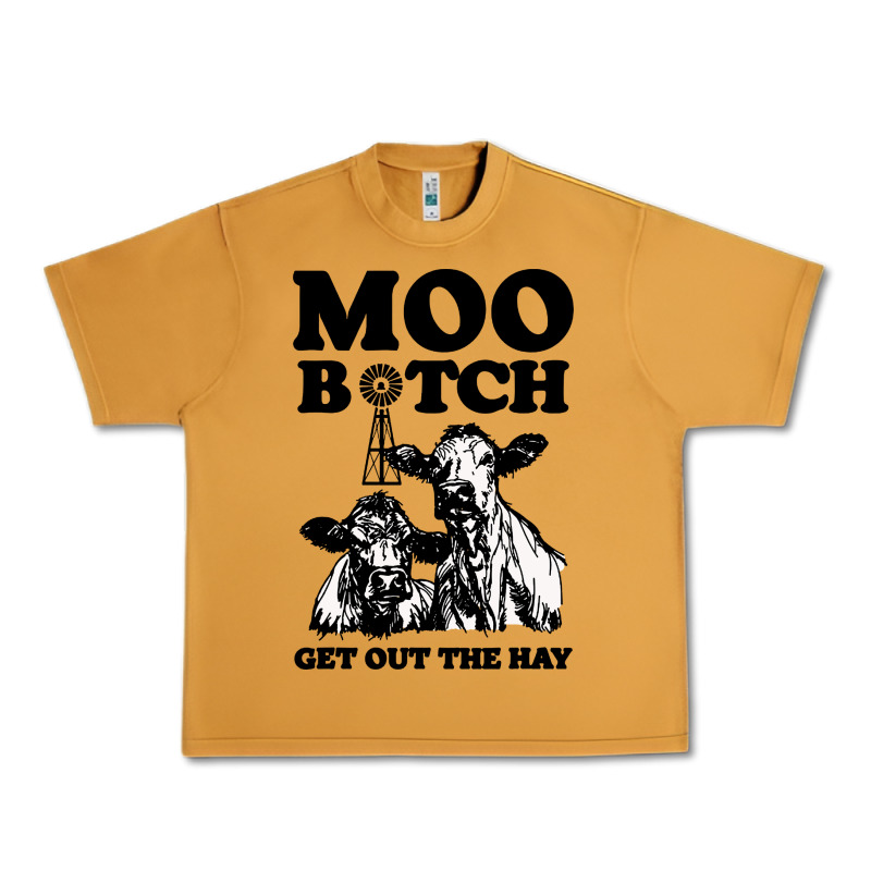 Moo Bitch Get Out The Hay Urban Heavy Tee by artisFamous | Teevron