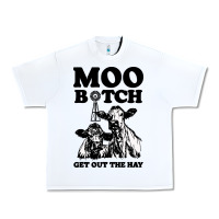 White Moo bitch get out the hay Urban Heavy Tee - artisFamous