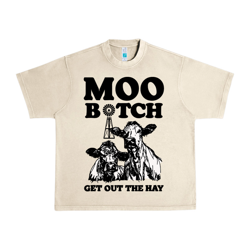 Moo Bitch Get Out The Hay Urban Heavy Tee by artisFamous | Teevron