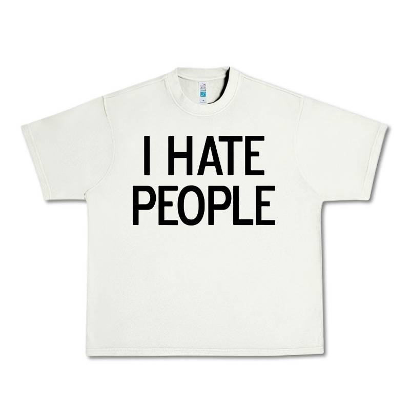 I Hate People Urban Heavy Tee by artisFamous | Teevron