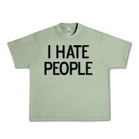 Oil Green i hate people Urban Heavy Tee - artisFamous