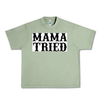 Oil Green Mama Tried Urban Heavy Tee - artisFamous