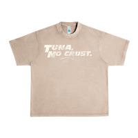 French Oak fast c.a.r quote  t.u.n.a  no crust gift t shirt Urban Heavy Tee - artisFamous