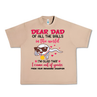 Burro dear dad of all the balls in the world i’m glad that i came out of y Urban Heavy Tee - artisFamous