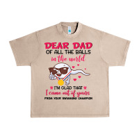 French Oak dear dad of all the balls in the world i’m glad that i came out of y Urban Heavy Tee - artisFamous