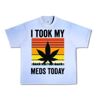 I Took My Meds Today Urban Heavy Tee | Teevron