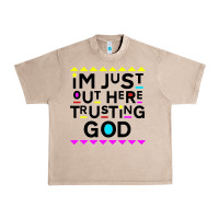French Oak i'm just out here trusting god Urban Heavy Tee - artisFamous