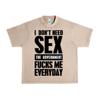 French Oak I DON'T NEED SEX Urban Heavy Tee - artisFamous