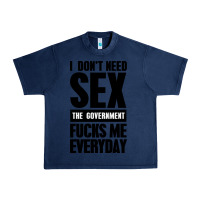 Navy I DON'T NEED SEX Urban Heavy Tee - artisFamous