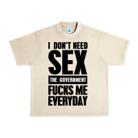 Sandshell I DON'T NEED SEX Urban Heavy Tee - artisFamous
