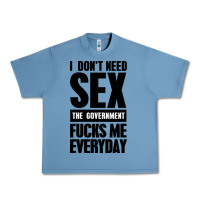 Pebble Blue I DON'T NEED SEX Urban Heavy Tee - artisFamous