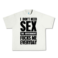 Pistachio I DON'T NEED SEX Urban Heavy Tee - artisFamous