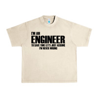 Sandshell i'm an engineering Urban Heavy Tee - artisFamous