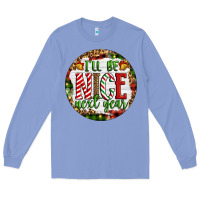 Colony Blue Christmas i'll be nice next year Long Sleeve Tee - Artiststas