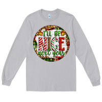 Moon Dust Christmas i'll be nice next year Long Sleeve Tee - Artiststas