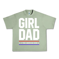 Oil Green Girl Dad A True American Hero - Fathers Day Gift Urban Heavy Tee - artisFamous