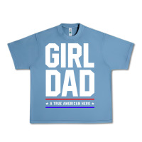 Pebble Blue Girl Dad A True American Hero - Fathers Day Gift Urban Heavy Tee - artisFamous