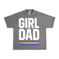 Tornado Girl Dad A True American Hero - Fathers Day Gift Urban Heavy Tee - artisFamous