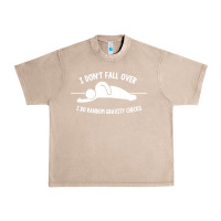 French Oak i don't fall over i do random gravity checks Urban Heavy Tee - artisFamous