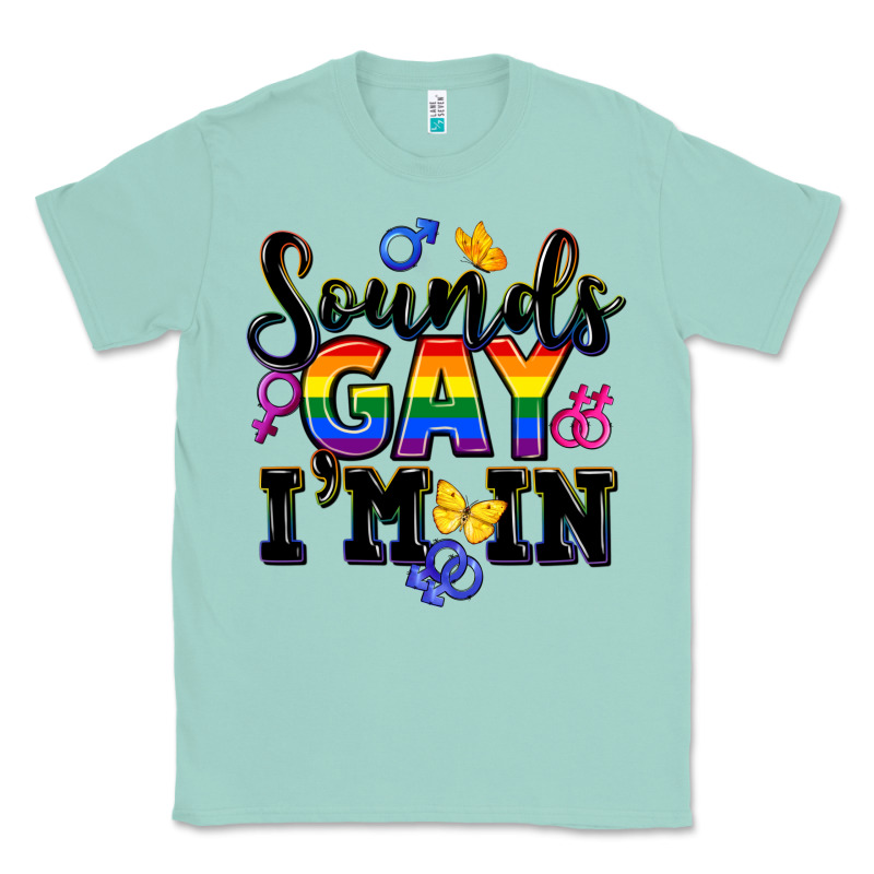 Sounds Gay Im In Classic Tee by FaDigitalArtStudio | Teevron