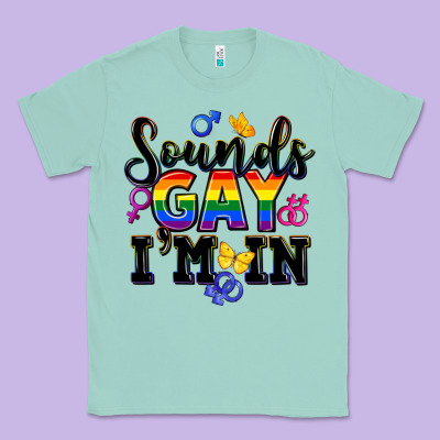 Sounds Gay Im In Classic Tee Designed By Fadigitalartstudio