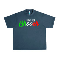 Midnight Navy don't be a chooch  funny italian slang dad joke gift shirt Urban Heavy Tee - artisFamous