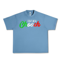 Pebble Blue don't be a chooch  funny italian slang dad joke gift shirt Urban Heavy Tee - artisFamous