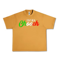 Peanut Butter don't be a chooch  funny italian slang dad joke gift shirt Urban Heavy Tee - artisFamous