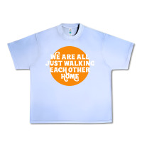 Grape Ice We are all just walking each other home Urban Heavy Tee - artisFamous