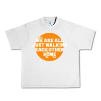 Lunar Rock We are all just walking each other home Urban Heavy Tee - artisFamous
