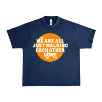 Navy We are all just walking each other home Urban Heavy Tee - artisFamous