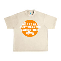 We Are All Just Walking Each Other Home Urban Heavy Tee | Teevron