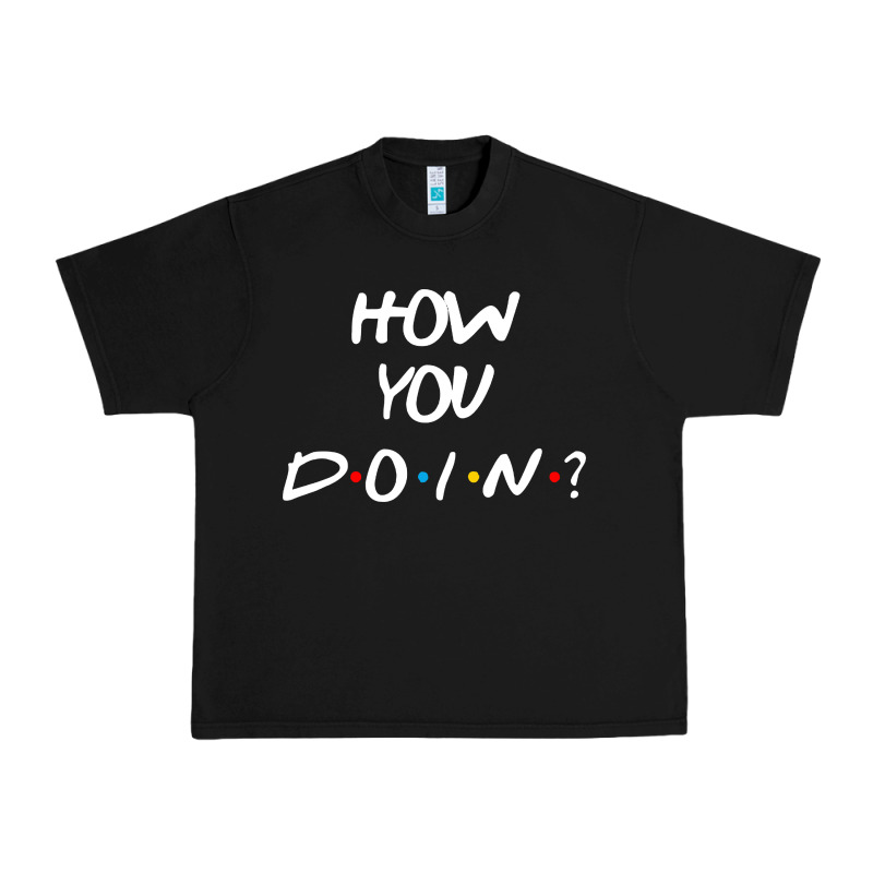 Friends How You Doin Reunion Urban Heavy Tee by artisFamous | Teevron
