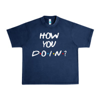 Navy friends how you doin reunion Urban Heavy Tee - artisFamous
