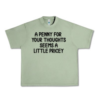 Oil Green funny, penny for your thoughts Urban Heavy Tee - artisFamous