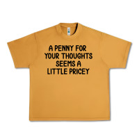 Peanut Butter funny, penny for your thoughts Urban Heavy Tee - artisFamous