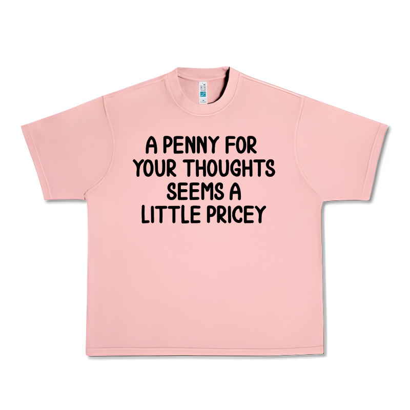 Funny, Penny For Your Thoughts Urban Heavy Tee by artisFamous | Teevron