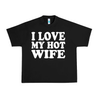 Black i love my hot wife Urban Heavy Tee - artisFamous