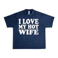 Navy i love my hot wife Urban Heavy Tee - artisFamous
