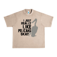 French Oak i just really like pelicans okay Urban Heavy Tee - artisFamous