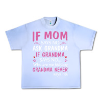 Grape Ice if mom says no ask grandma if grandma says no Urban Heavy Tee - artisFamous