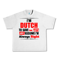 Lunar Rock i'm dutch to save time let's just assume i'm alway Urban Heavy Tee - artisFamous